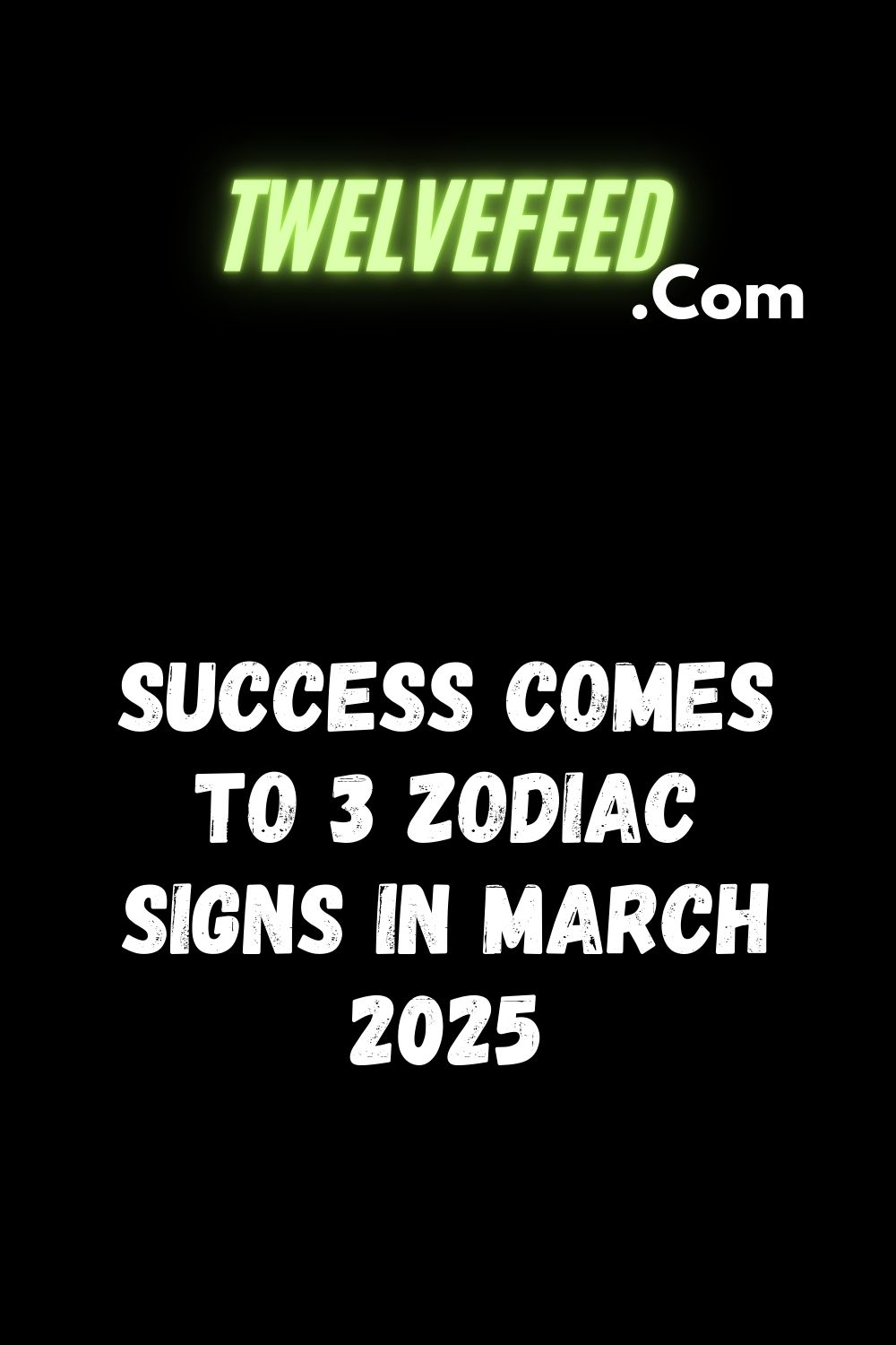 Success Comes To 3 Zodiac Signs In March 2025