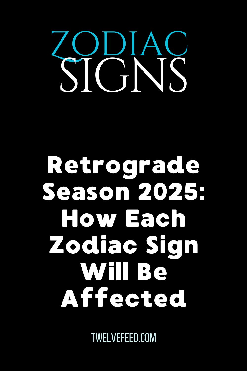 Retrograde Season 2025: How Each Zodiac Sign Will Be Affected