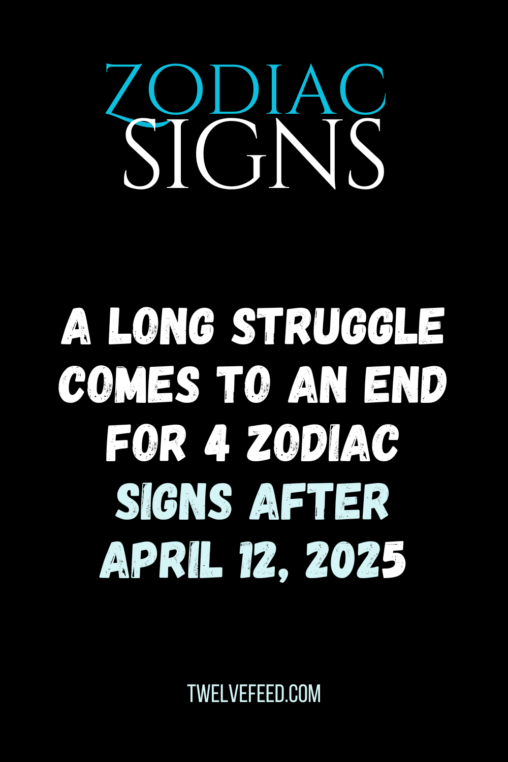 A Long Struggle Comes To An End For 4 Zodiac Signs After April 12, 2025
