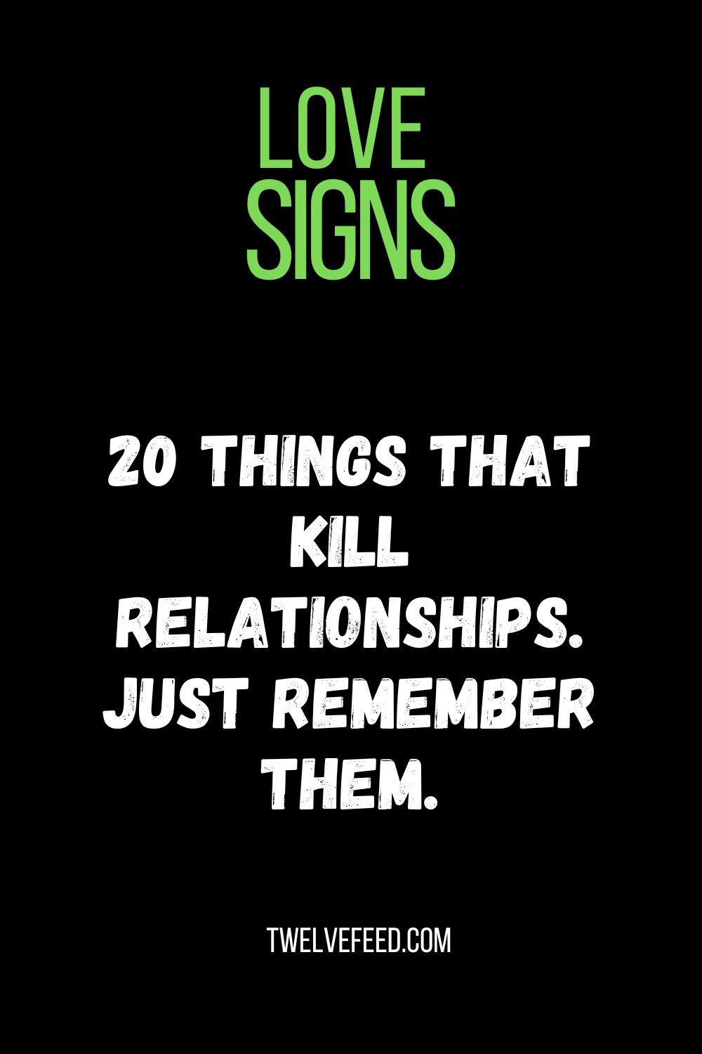 20 Things That Kill Relationships. Just Remember Them.