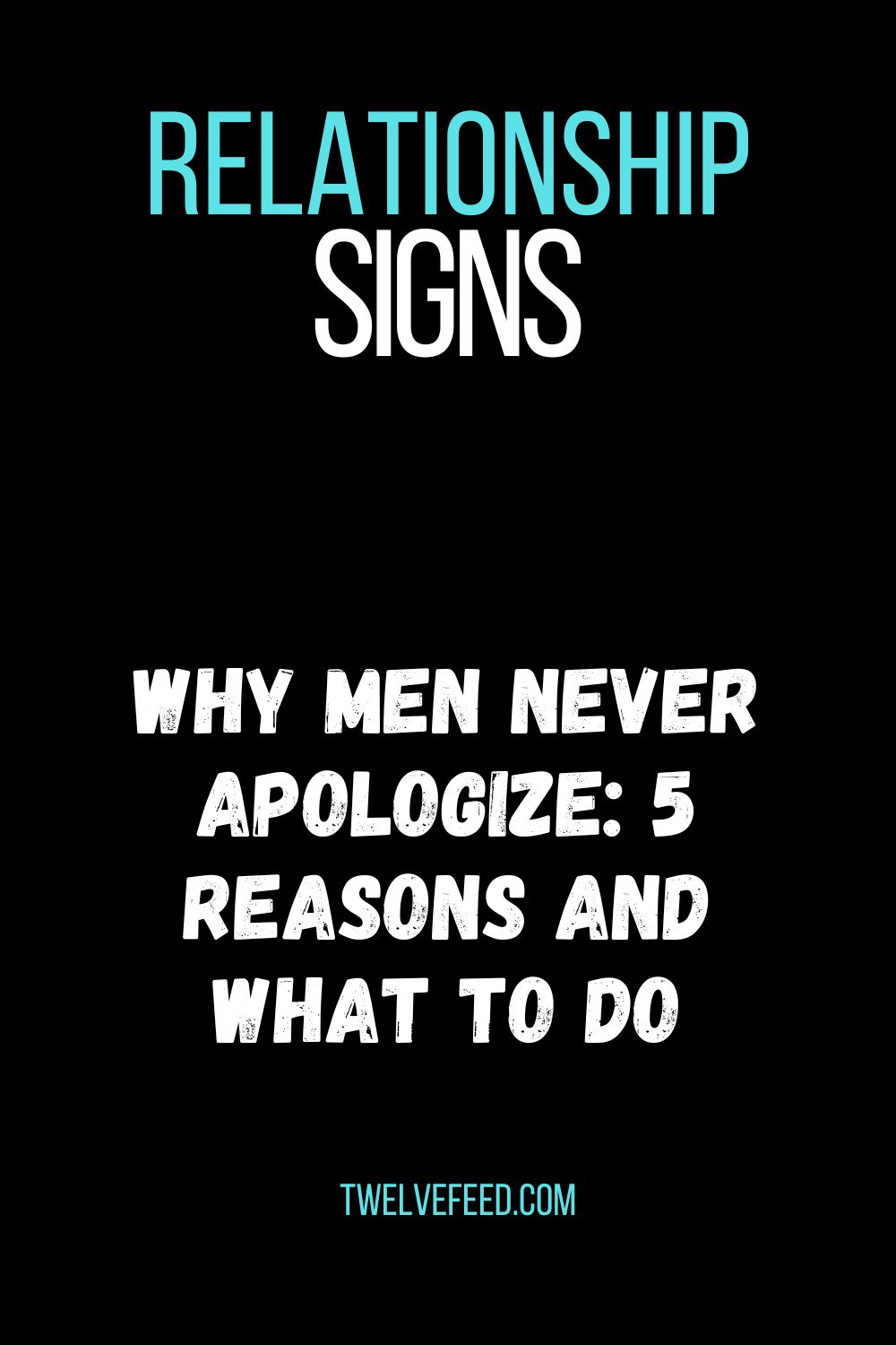 Why Men Never Apologize: 5 Reasons And What To Do