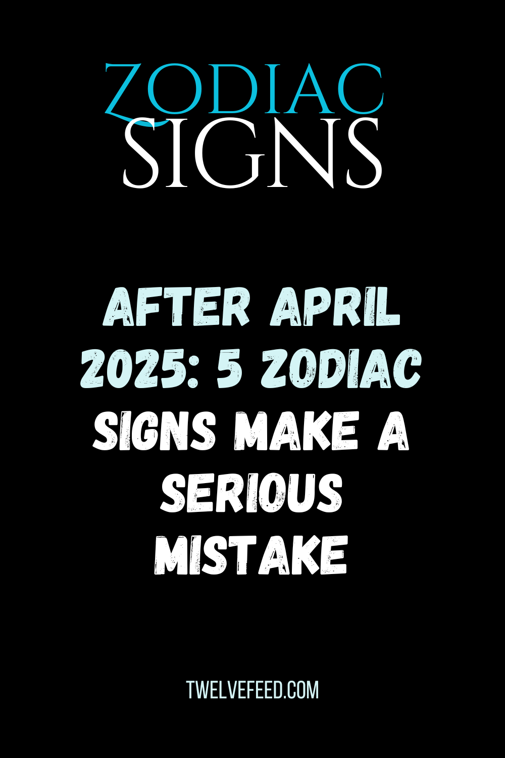 After April 2025: 5 Zodiac Signs Make A Serious Mistake