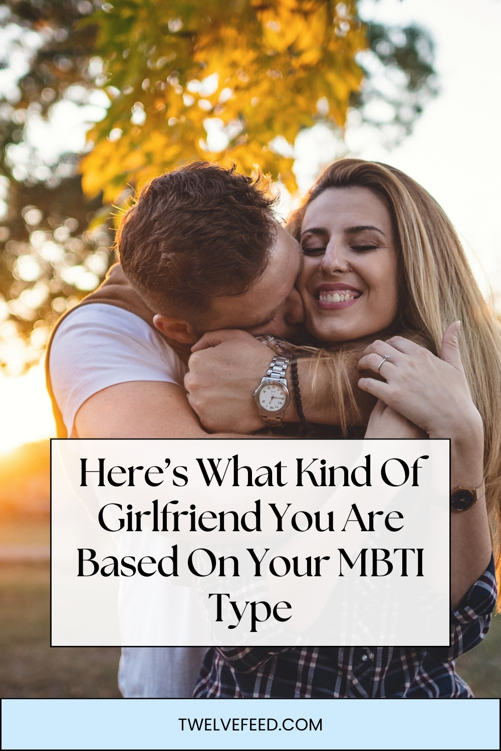 Here’s What Kind Of Girlfriend You Are Based On Your MBTI Type