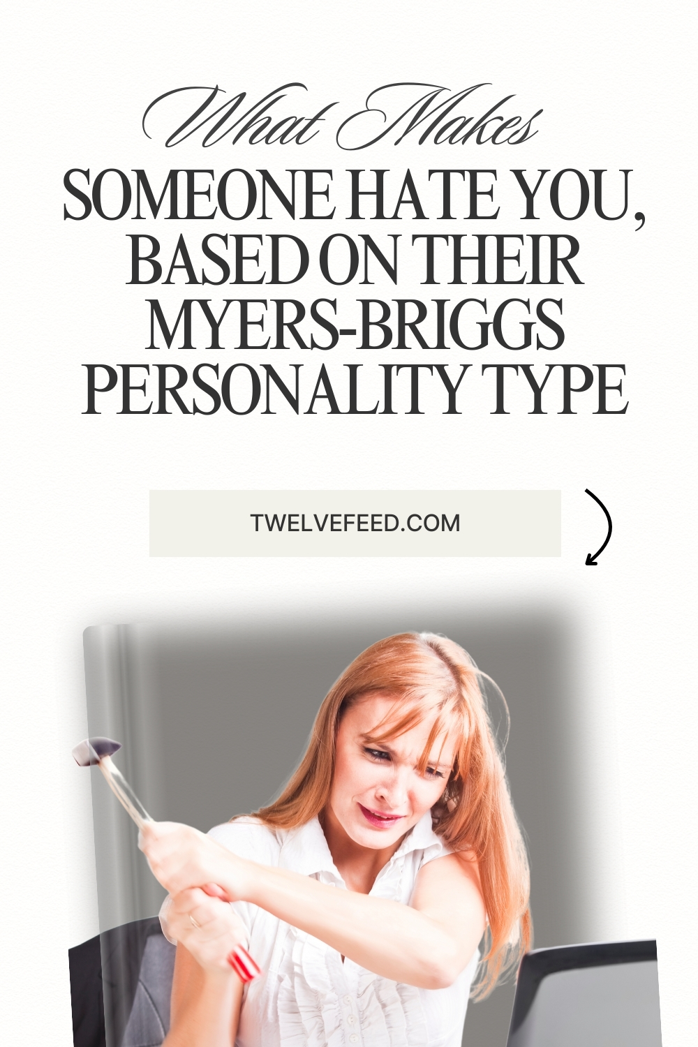 What Makes Someone Hate You, Based On Their Myers-Briggs Personality Type