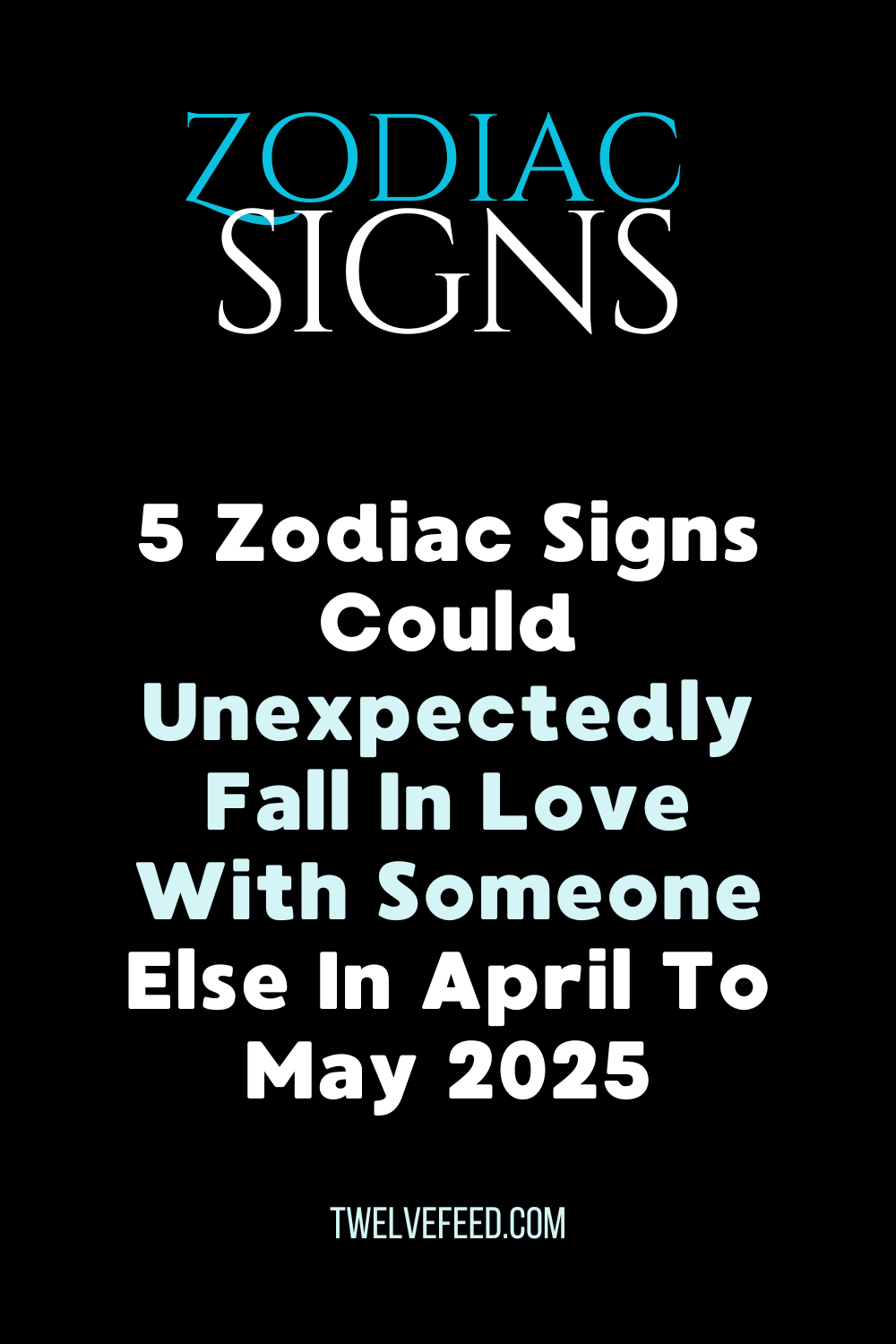 5 Zodiac Signs Could Unexpectedly Fall In Love With Someone Else In April To May 2025