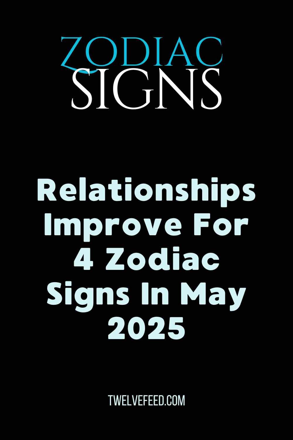 Relationships Improve For 4 Zodiac Signs In May 2025
