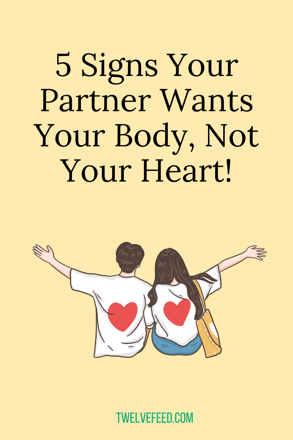 5 Signs Your Partner Wants Your Body, Not Your Heart!