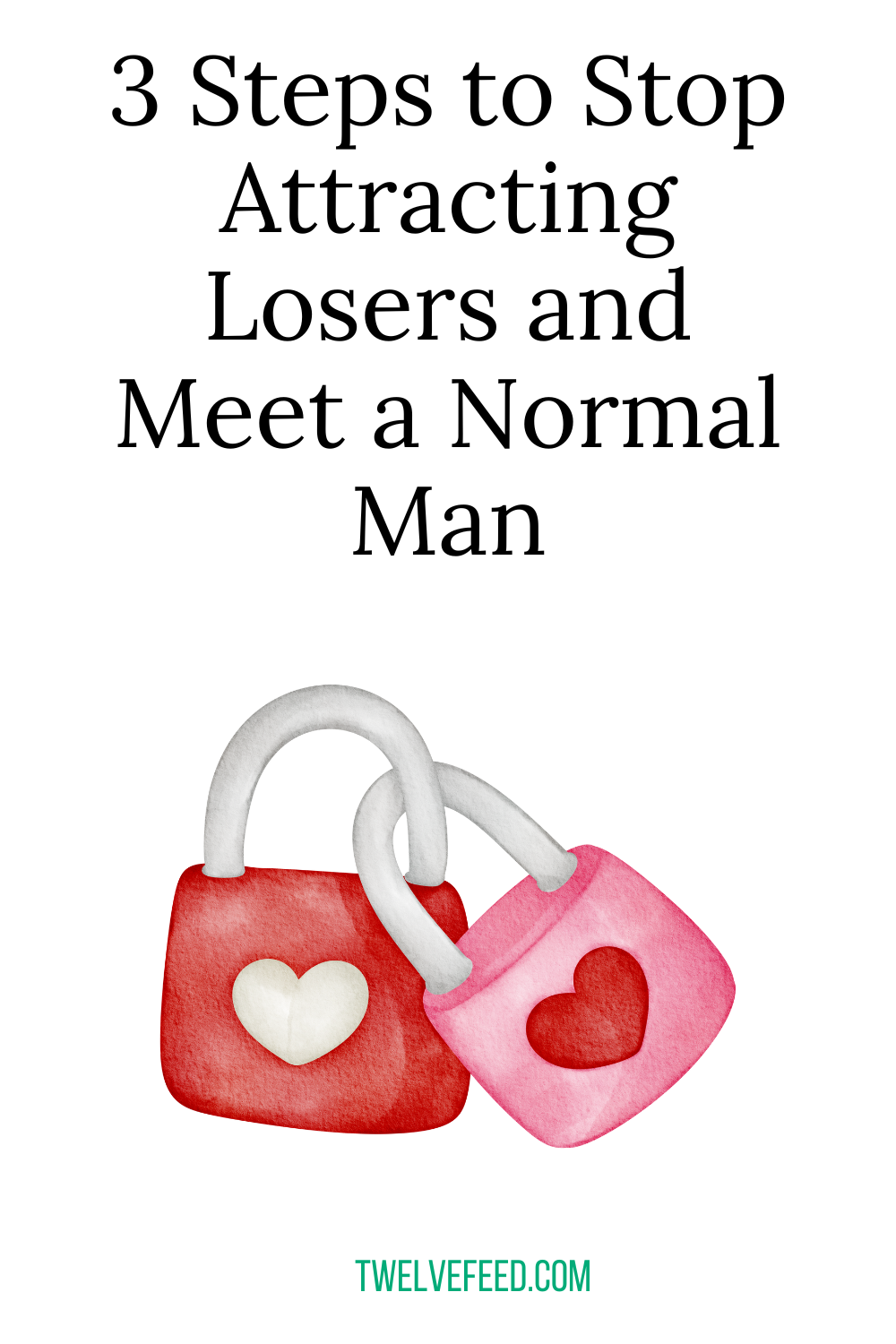 3 Steps to Stop Attracting Losers and Meet a Normal Man