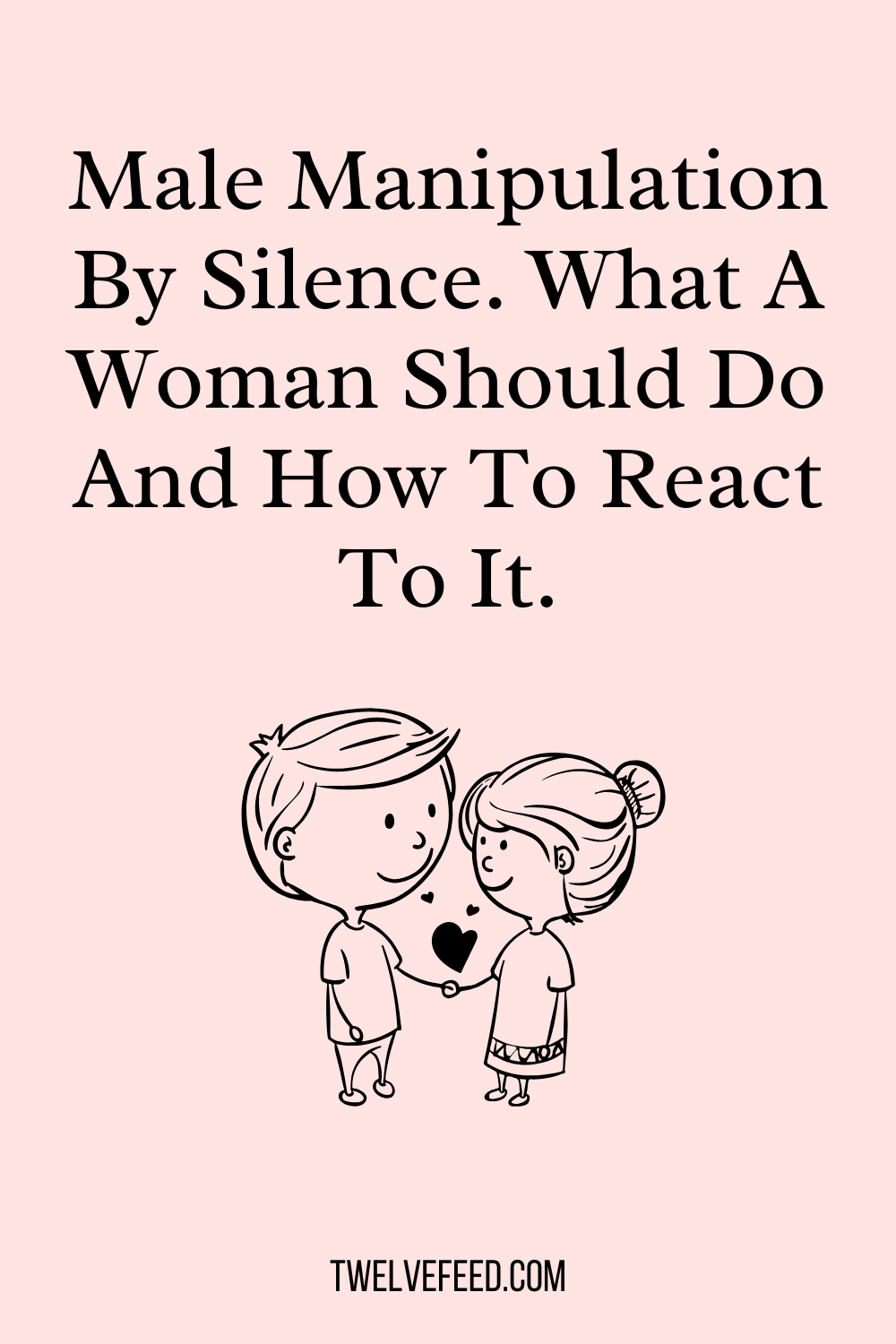 Male Manipulation By Silence. What A Woman Should Do And How To React To It.