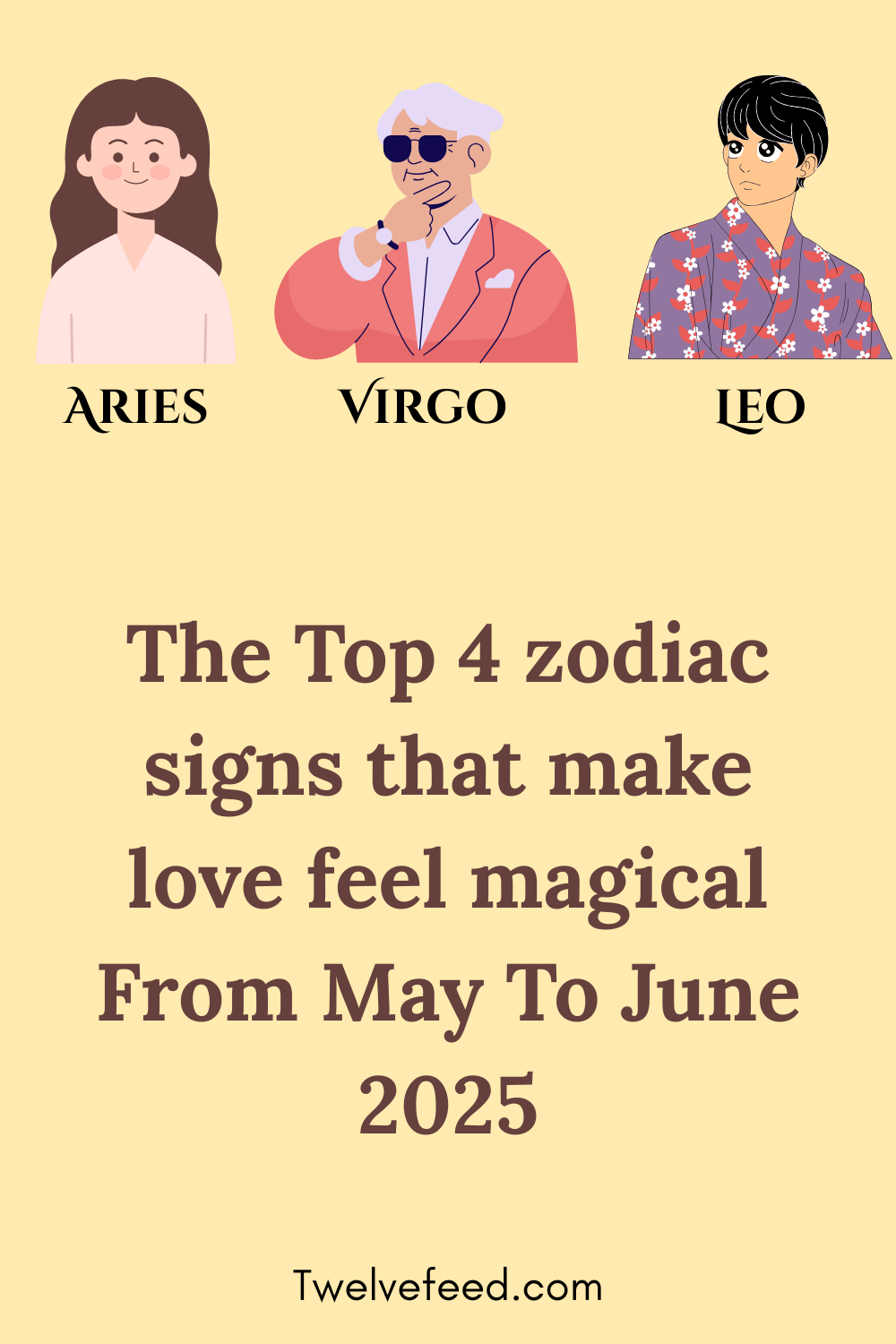 The top 4 zodiac signs that make love feel magical In May To June 2025