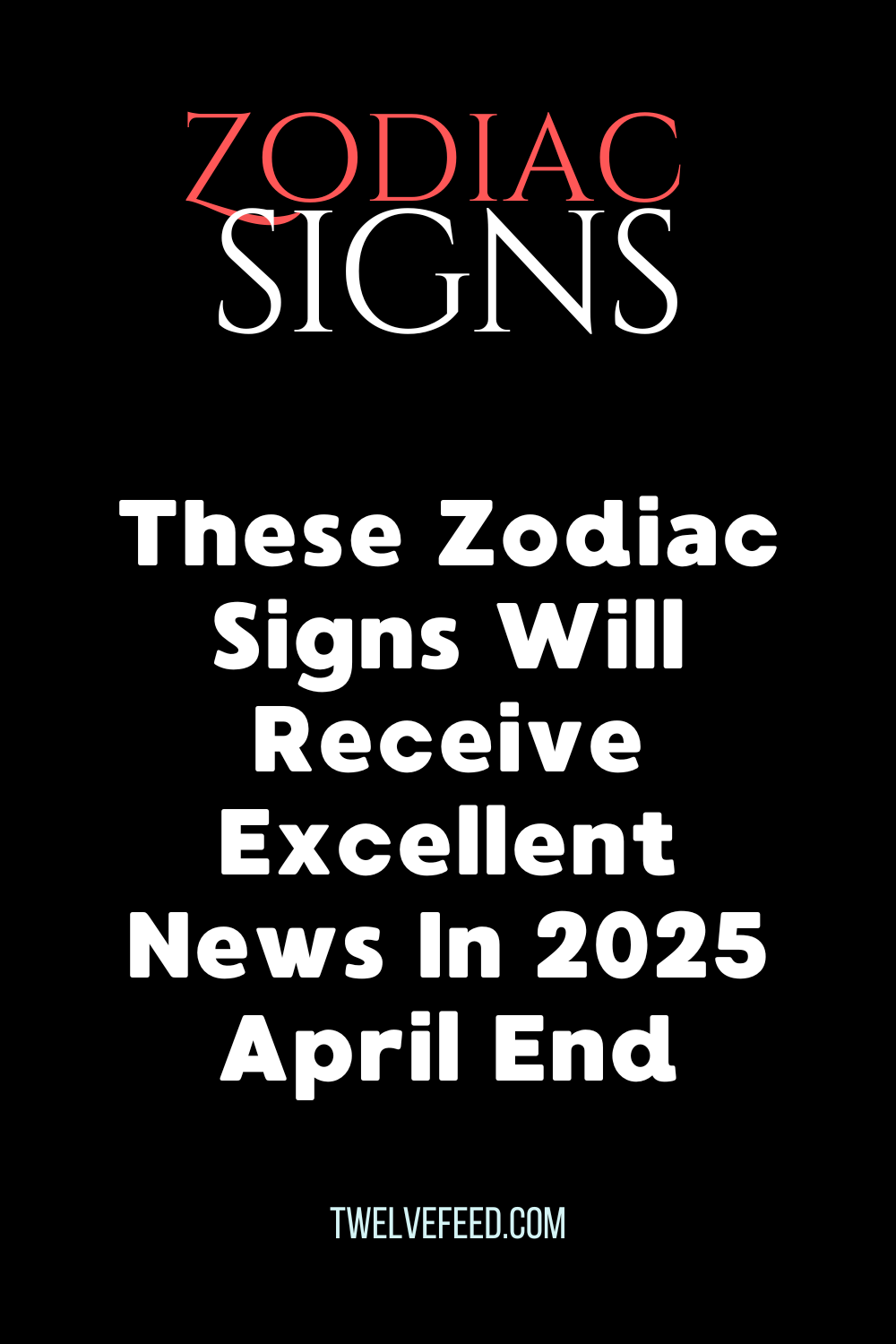 These Zodiac Signs Will Receive Excellent News In 2025 April End