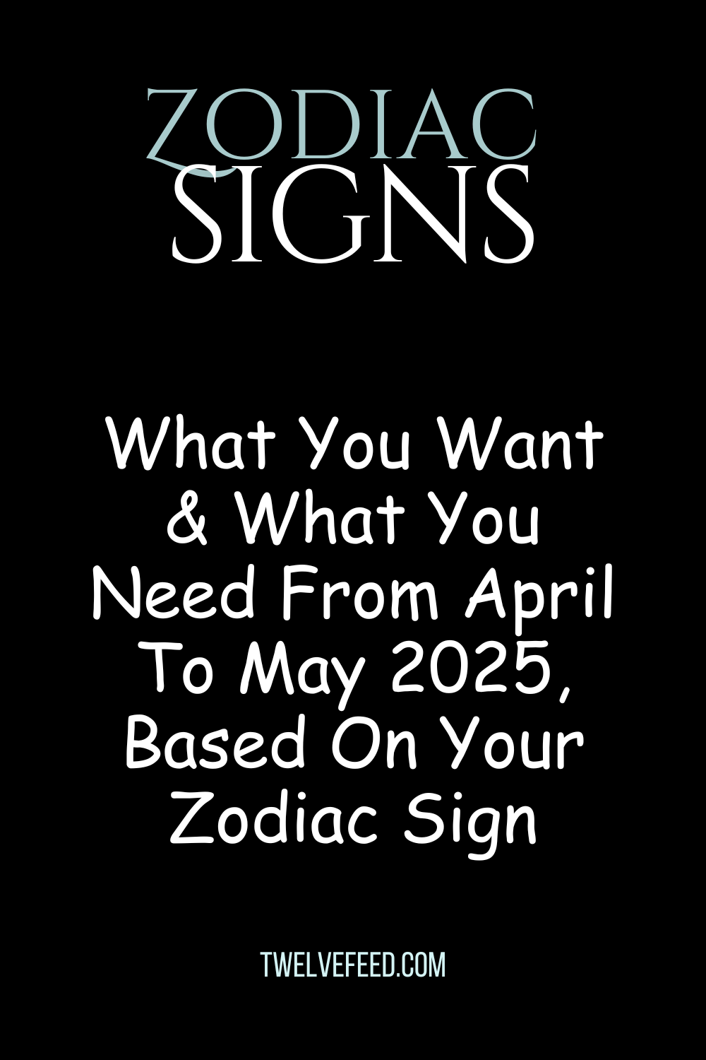 What You Want & What You Need From April To May 2025, Based On Your Zodiac Sign