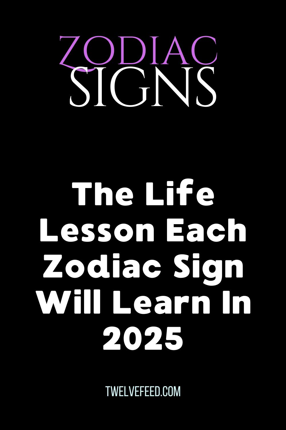 The Life Lesson Each Zodiac Sign Will Learn In 2025
