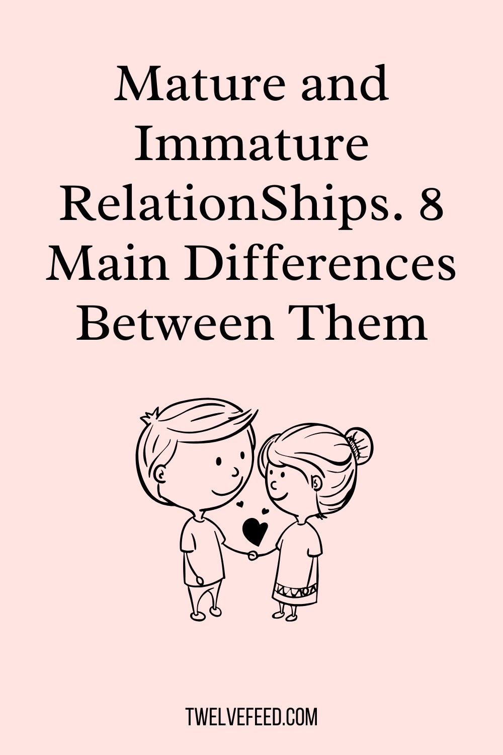 Mature and Immature Relationships. 8 Main Differences Between Them