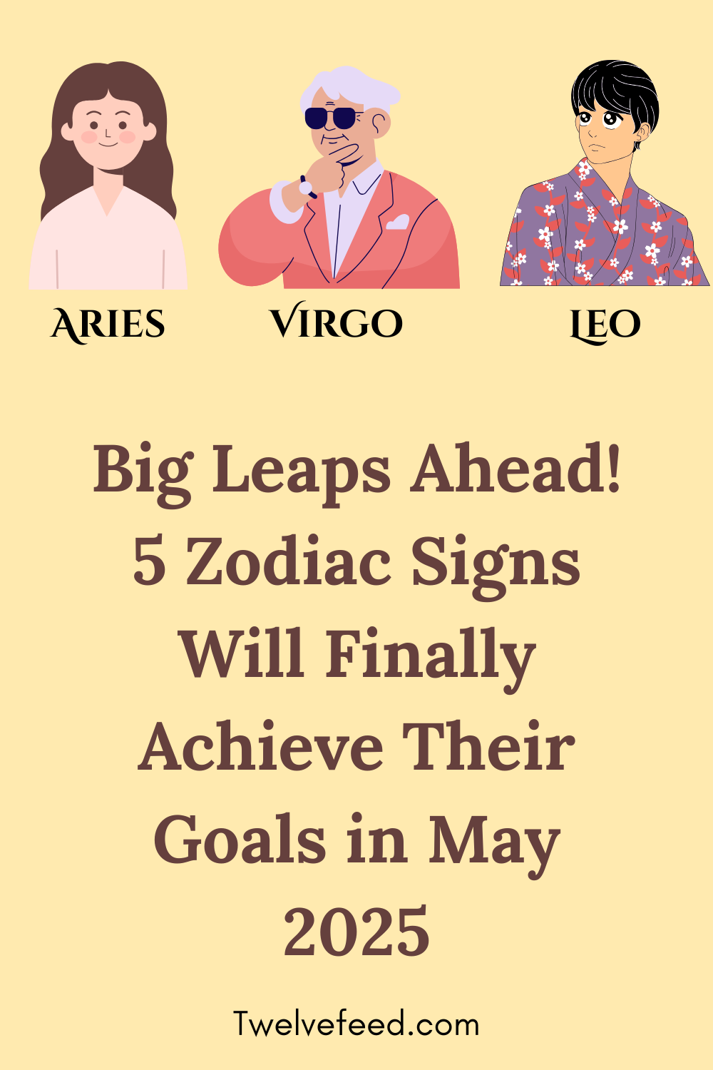Big Leaps Ahead! 5 Zodiac Signs Will Finally Achieve Their Goals in May 2025
