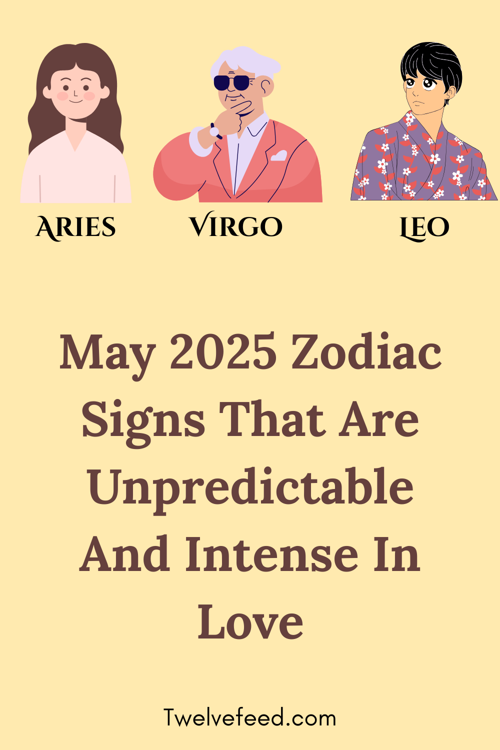 May 2025 Zodiac Signs That Are Unpredictable And Intense In Love