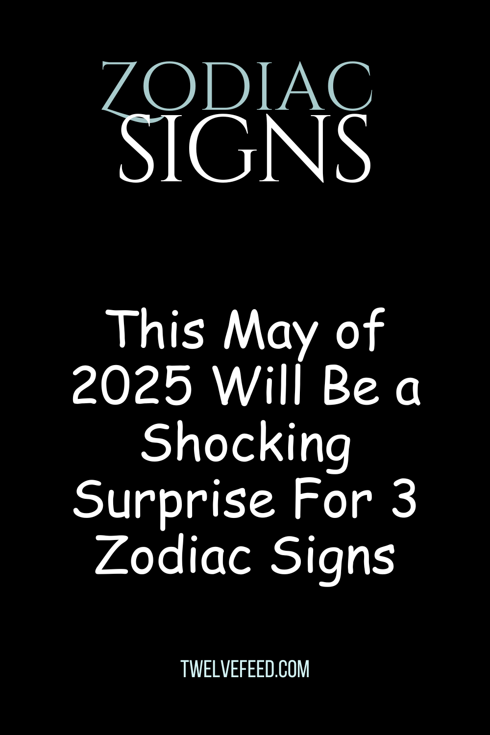 This May of 2025 Will Be a Shocking Surprise For 3 Zodiac Signs
