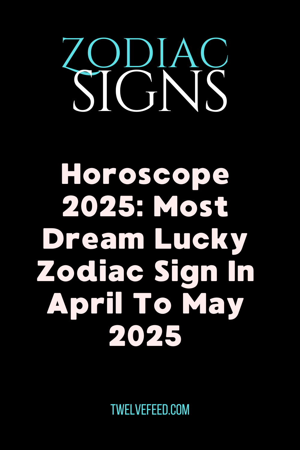 Horoscope 2025: Most Dream Lucky Zodiac Sign In April To May 2025