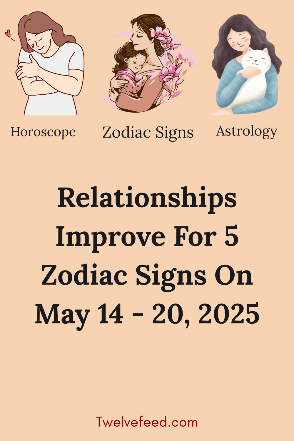 Relationships Improve For 5 Zodiac Signs On May 14 - 20, 2025