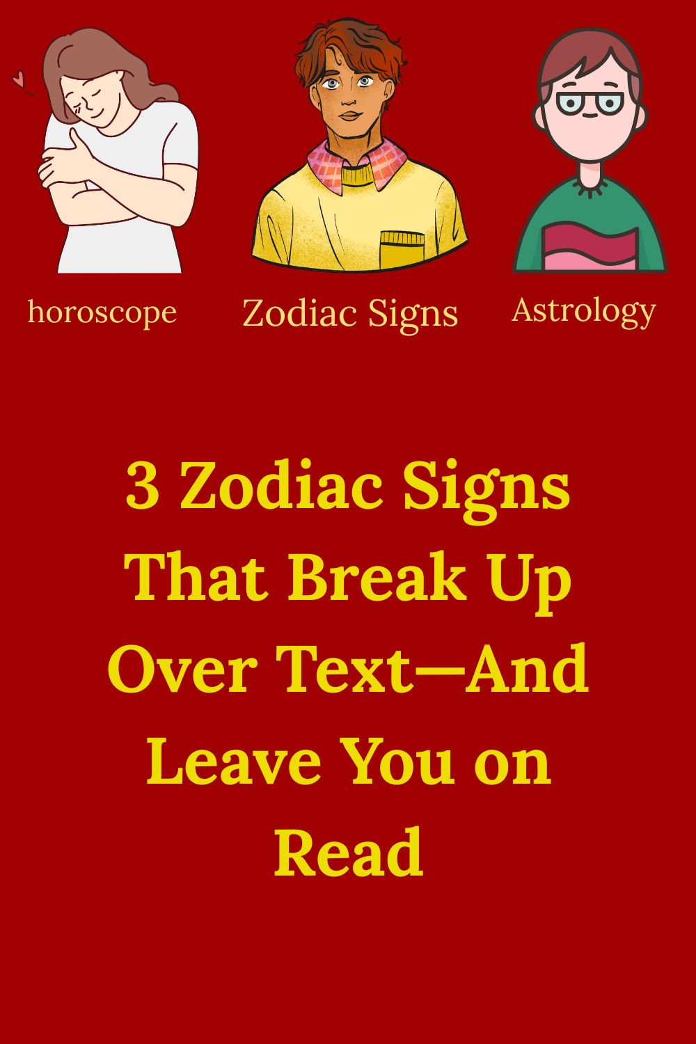 3 Zodiac Signs That Break Up Over Text—And Leave You on Read