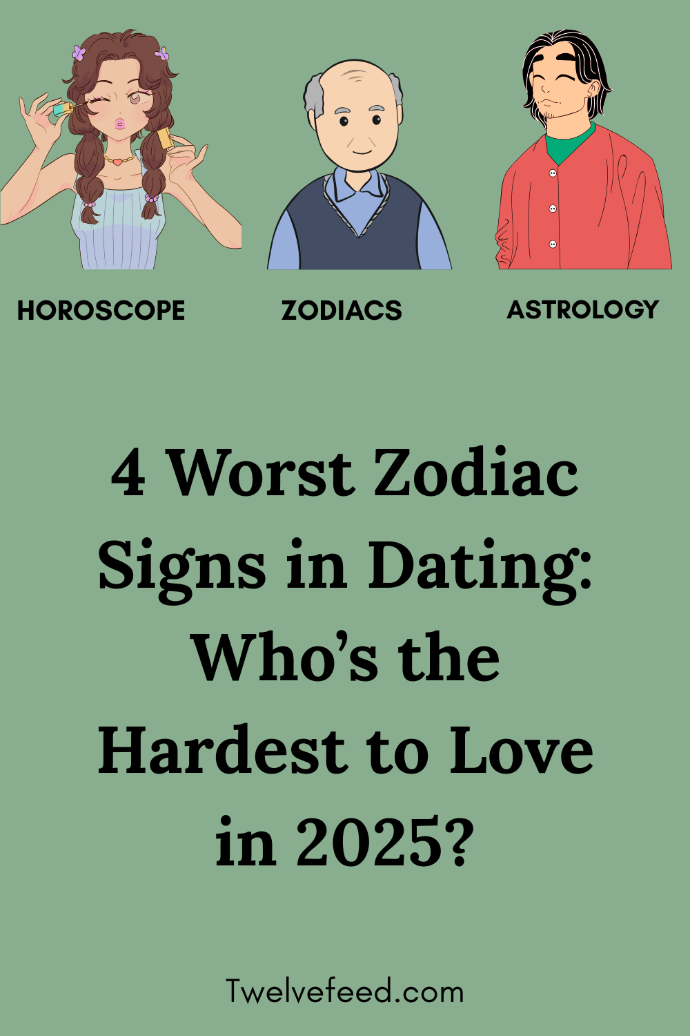 4 Worst Zodiac Signs in Dating: Who’s the Hardest to Love in 2025?