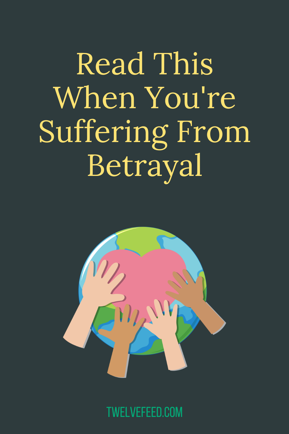Read This When You're Suffering From Betrayal
