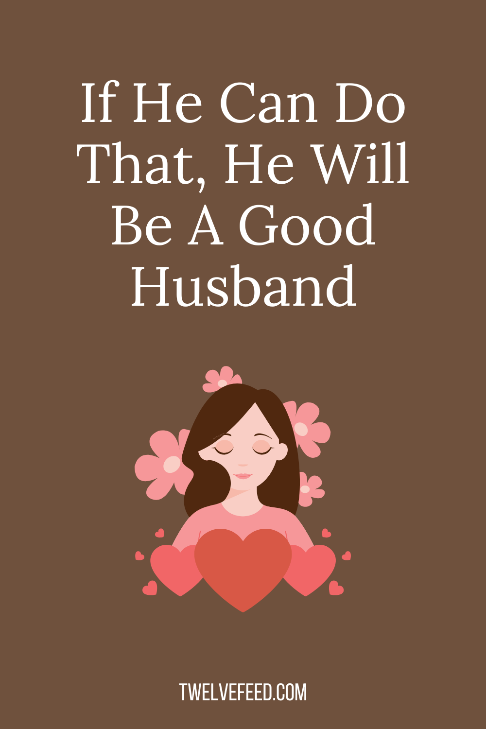 If He Can Do That, He Will Be A Good Husband