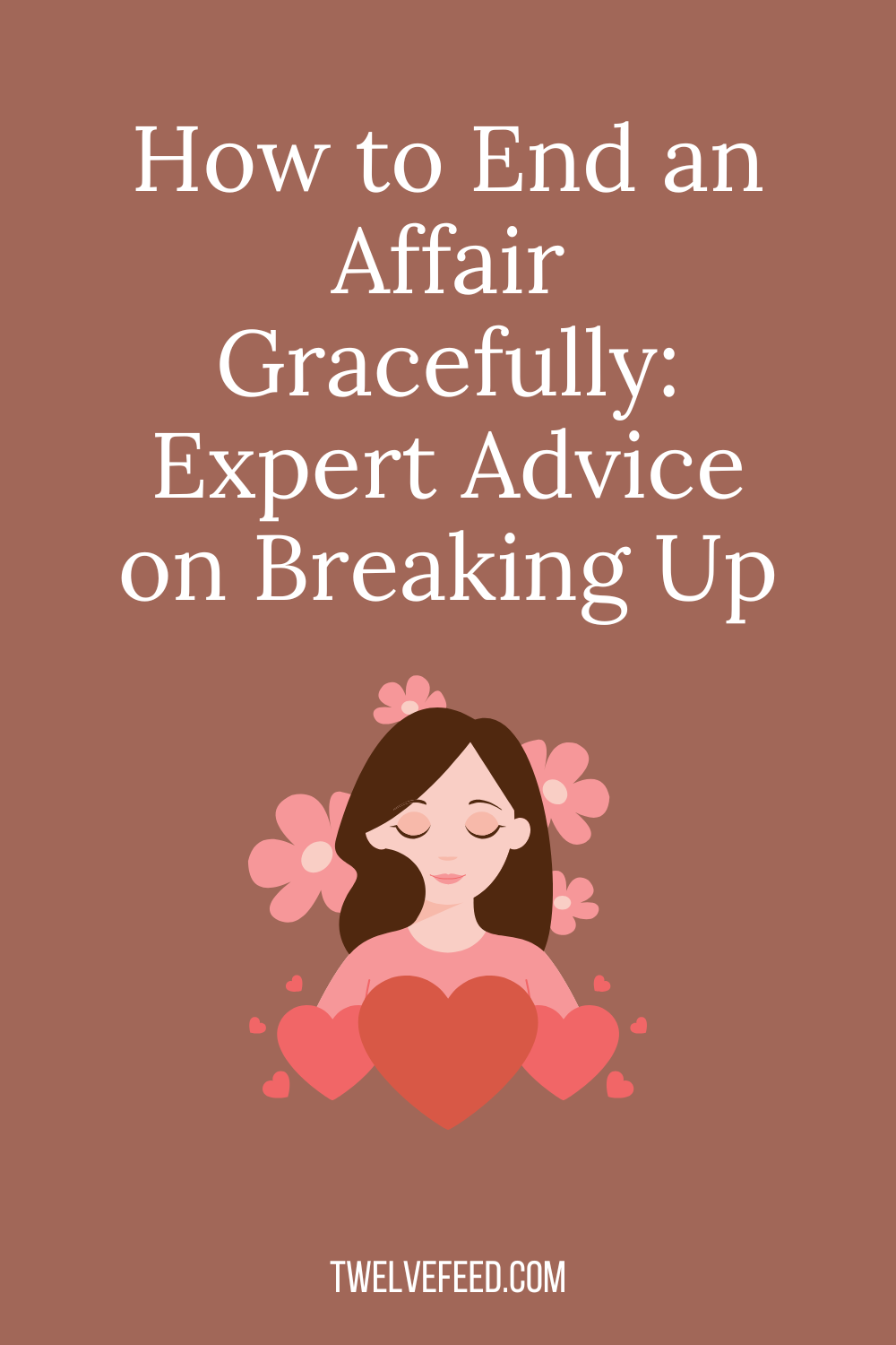 How to End an Affair Gracefully: Expert Advice on Breaking Up