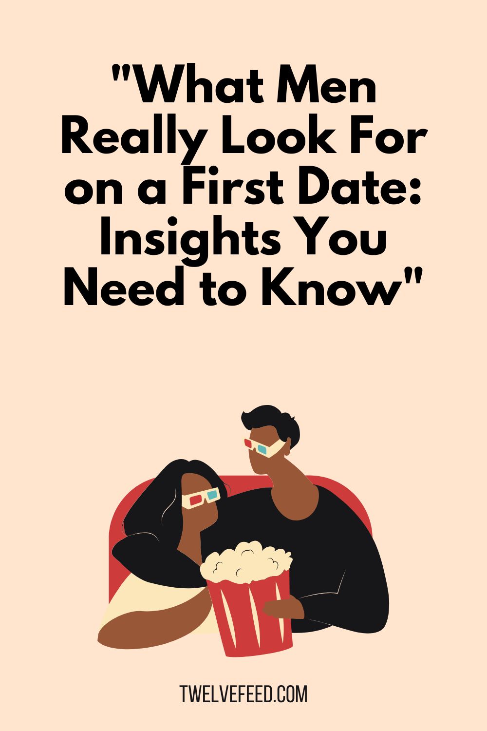 "What Men Really Look For on a First Date: Insights You Need to Know"