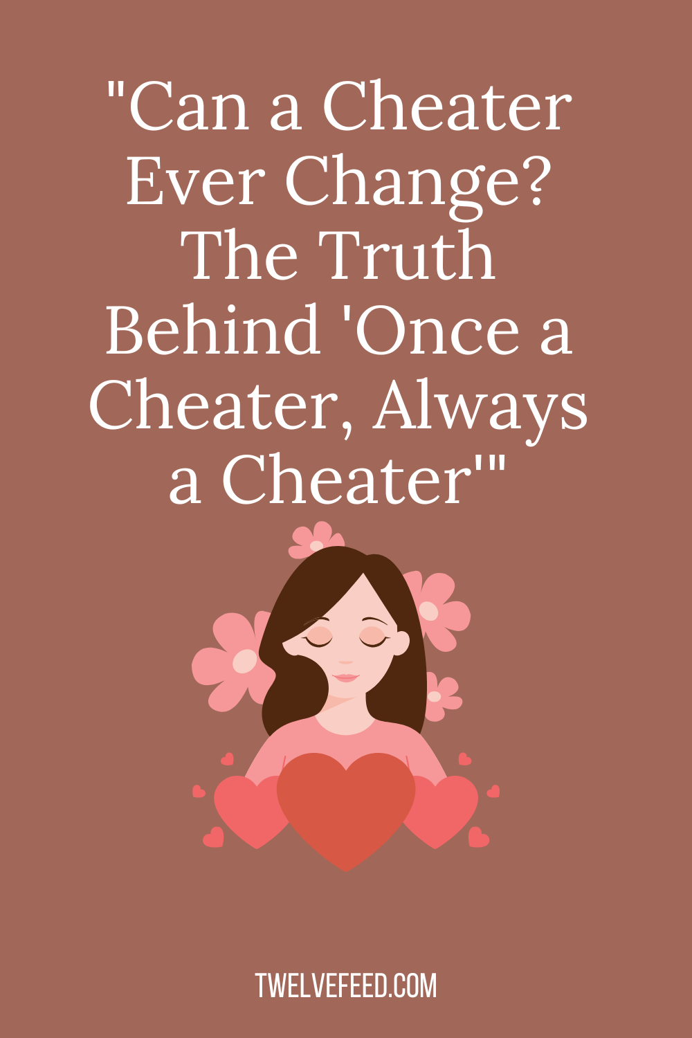 "Can a Cheater Ever Change? The Truth Behind 'Once a Cheater, Always a Cheater'"
