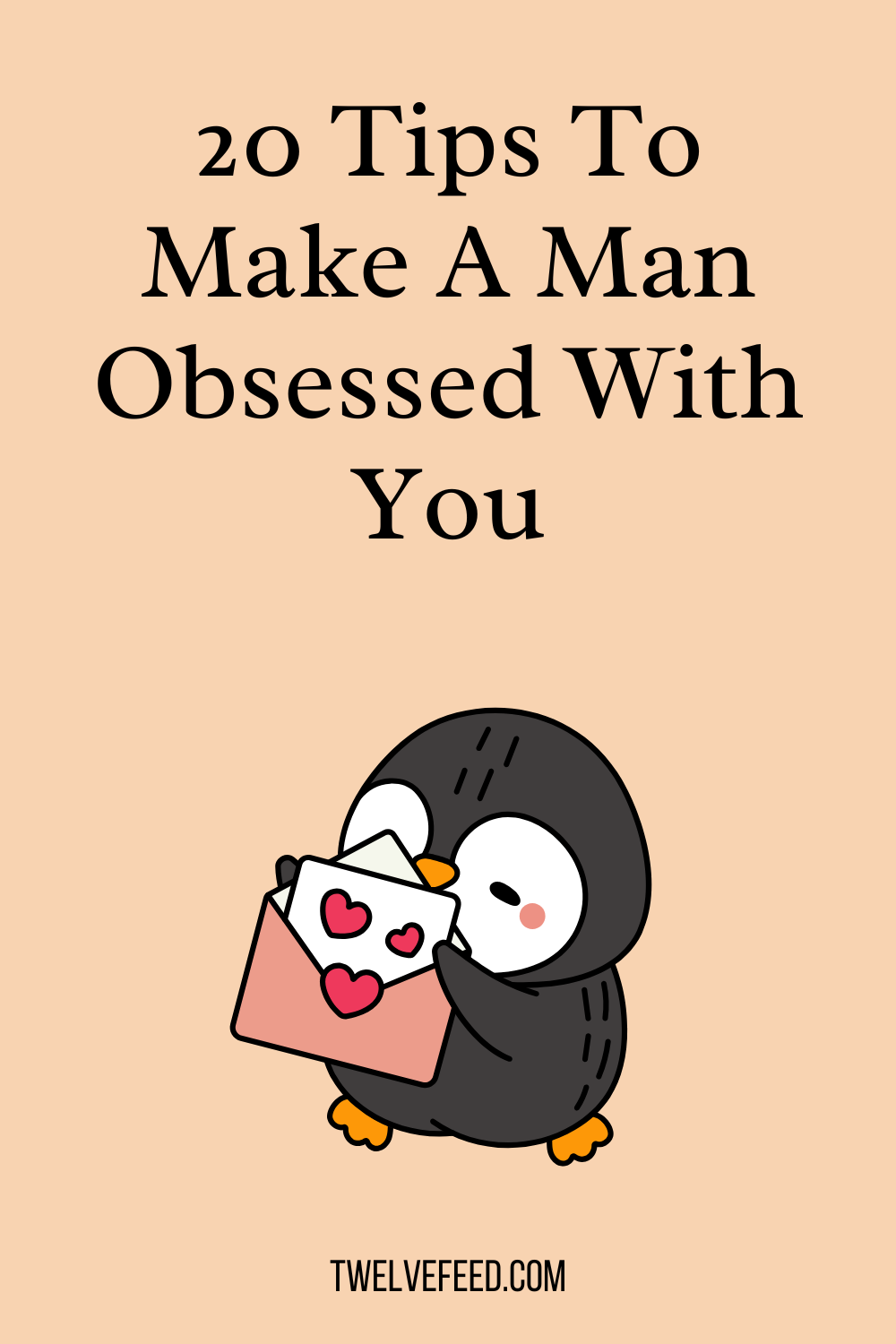 20 Tips To Make A Man Obsessed With You