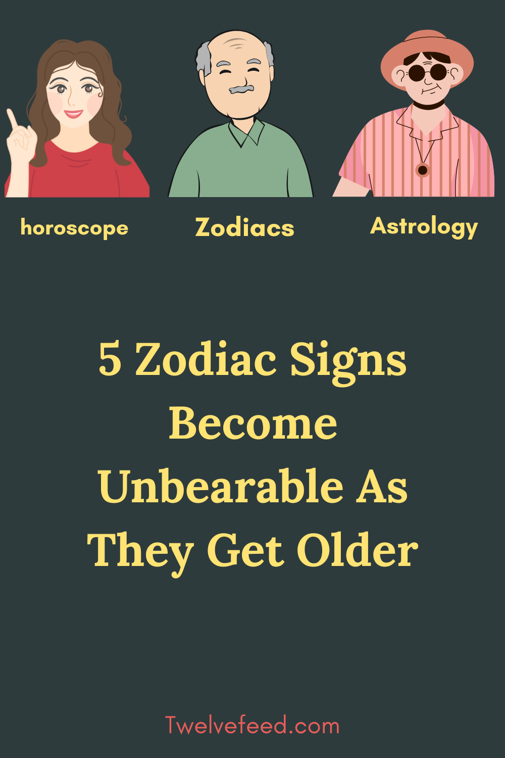 5 Zodiac Signs Become Unbearable As They Get Older