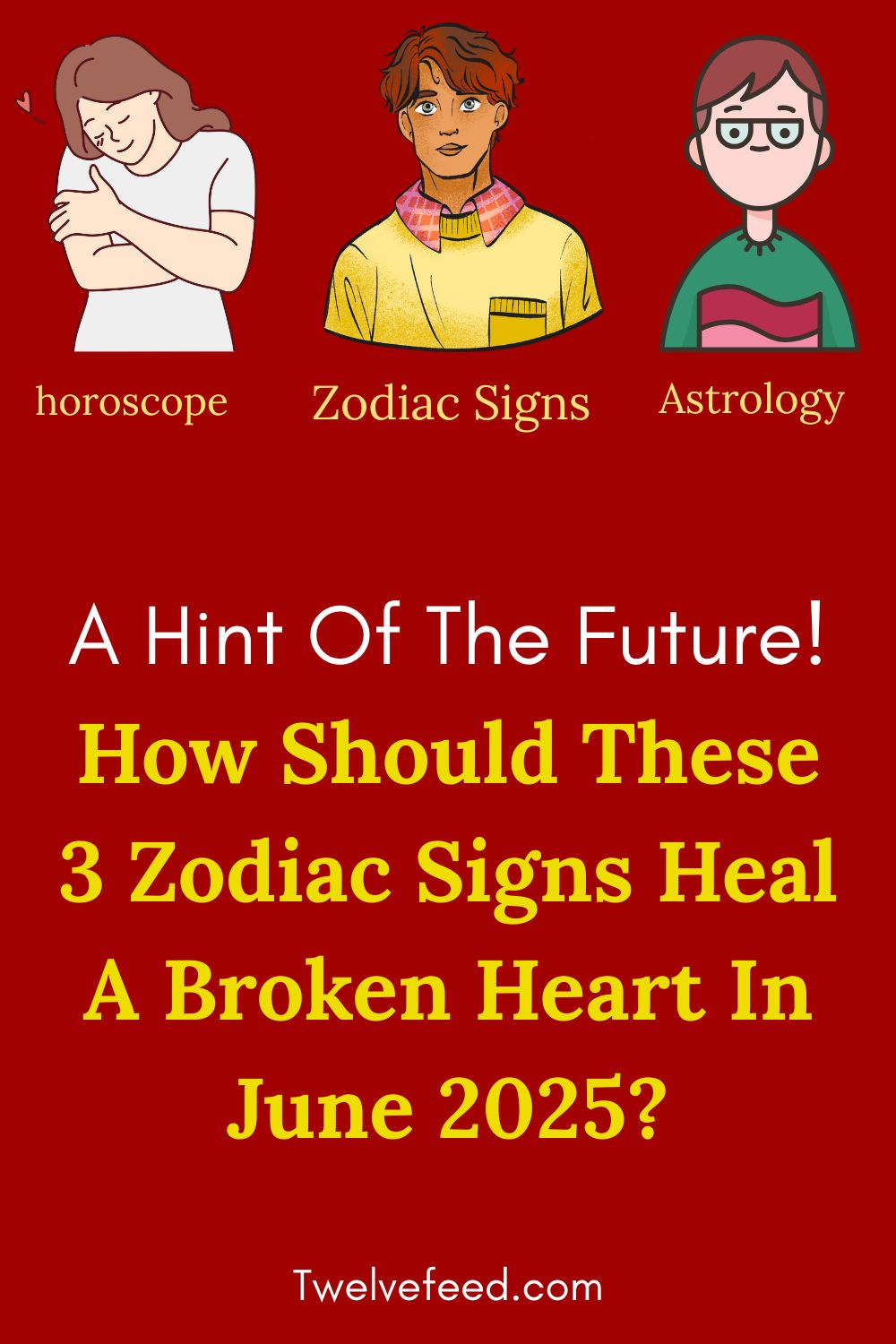How Should These 3 Zodiac Signs Heal A Broken Heart In June 2025?