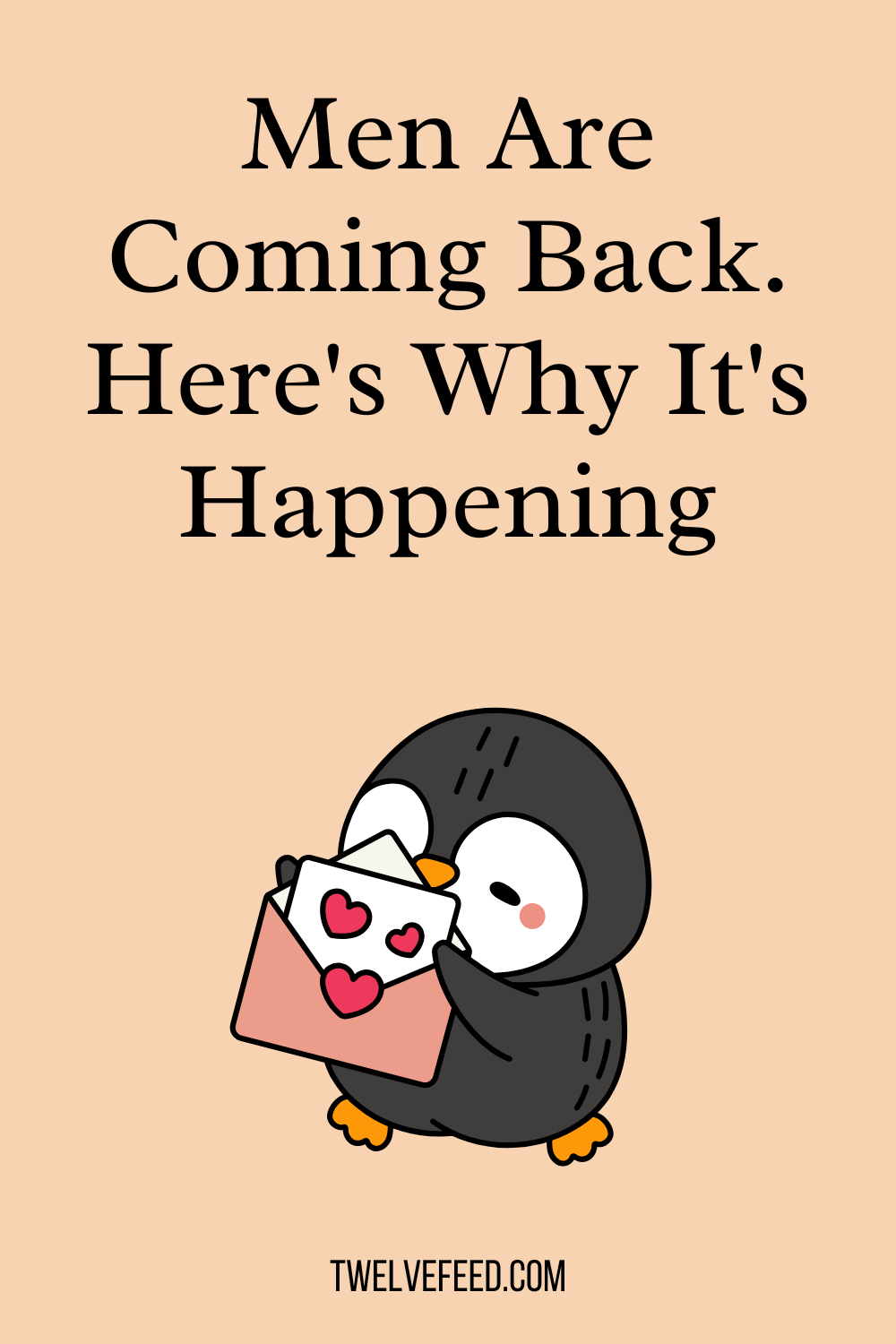Men Are Coming Back. Here's Why It's Happening