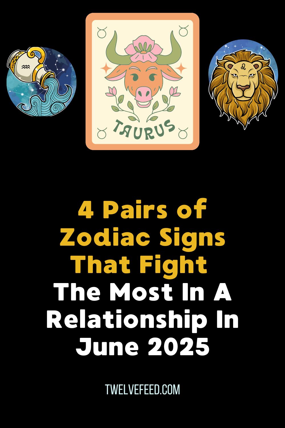 4 Pairs of Zodiac Signs That Fight The Most In A Relationship In June 2025