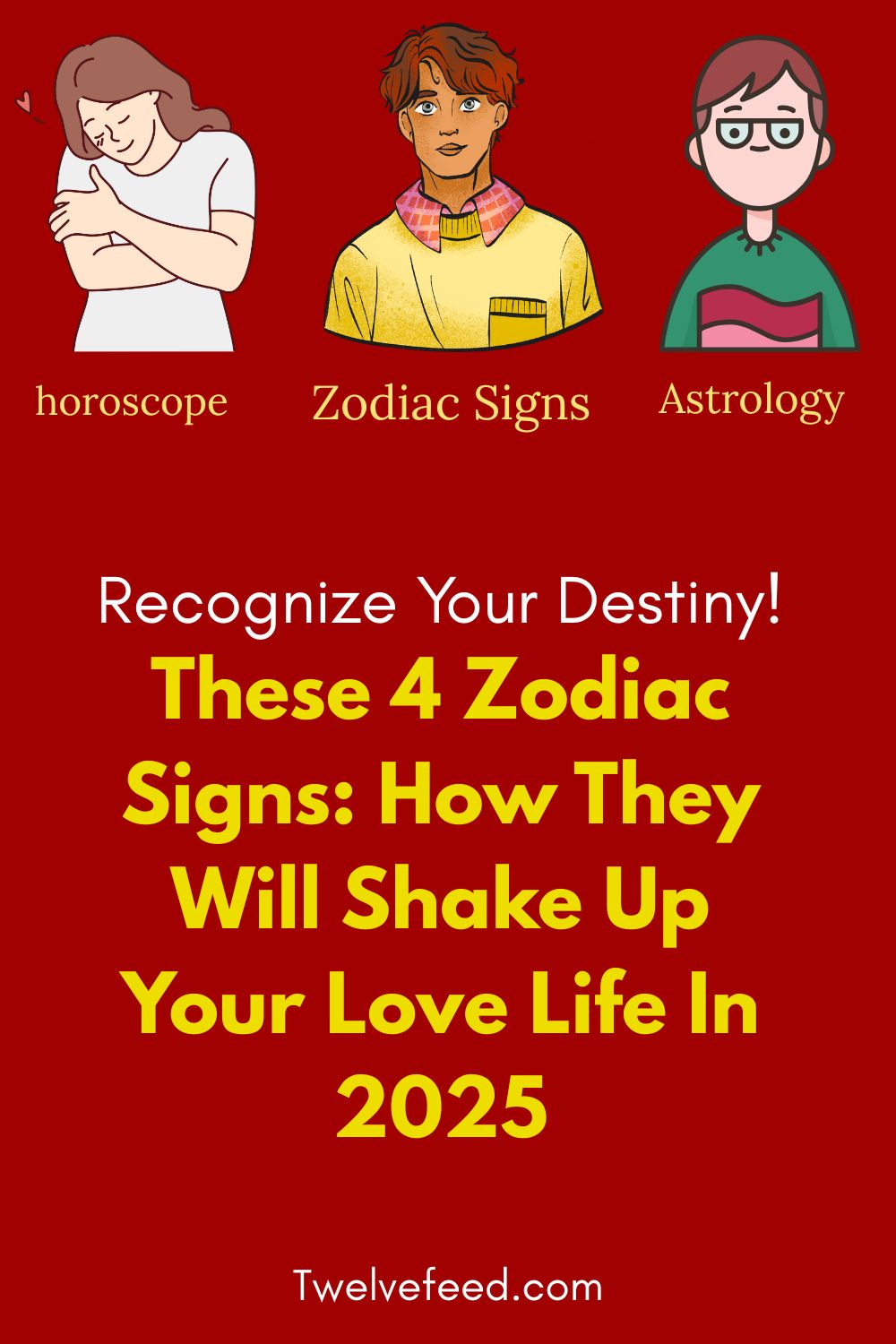 These 4 Zodiac Signs: How They Will Shake Up Your Love Life In 2025