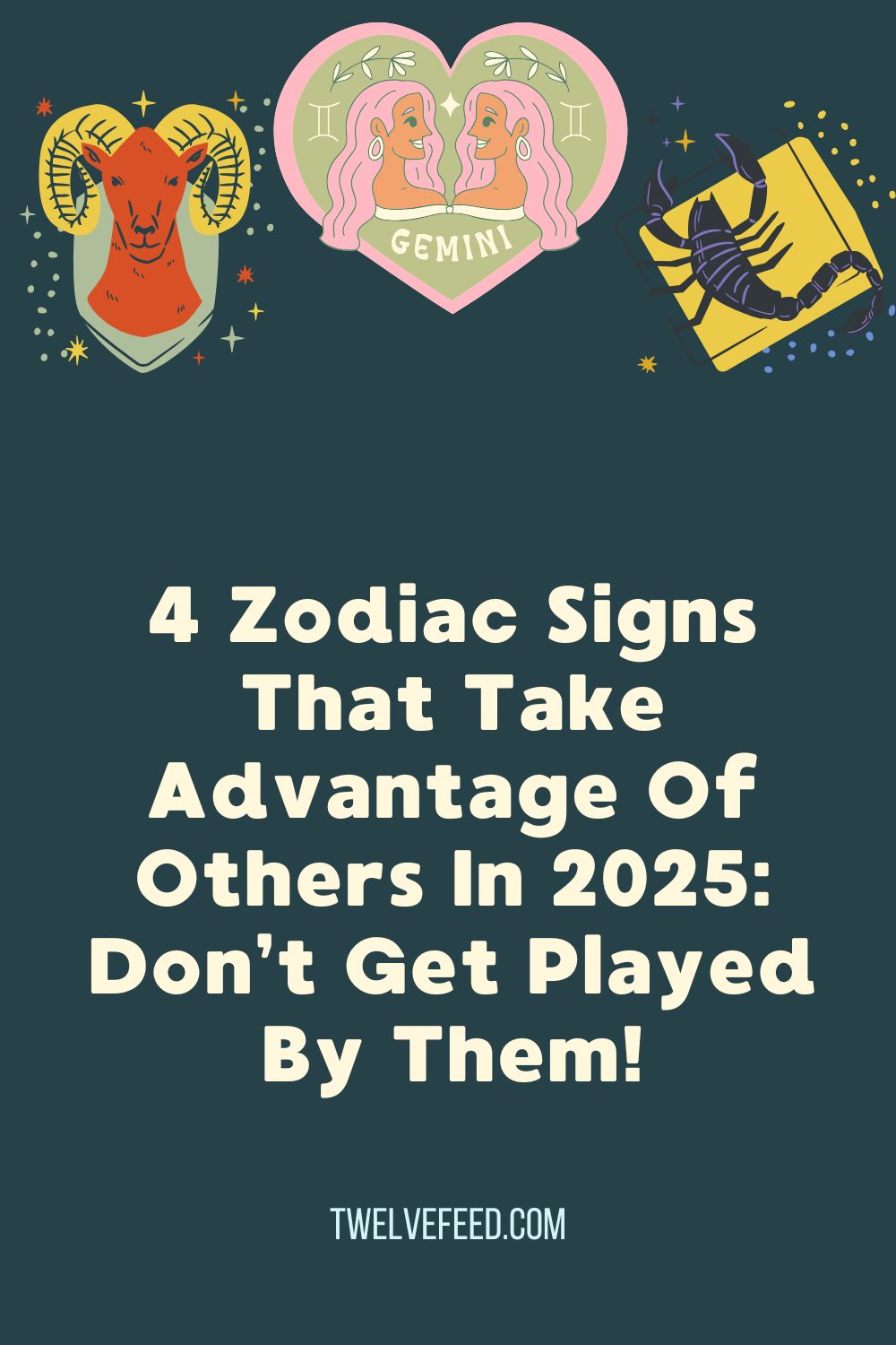 4 Zodiac Signs That Take Advantage Of Others In 2025: Don’t Get Played By Them!