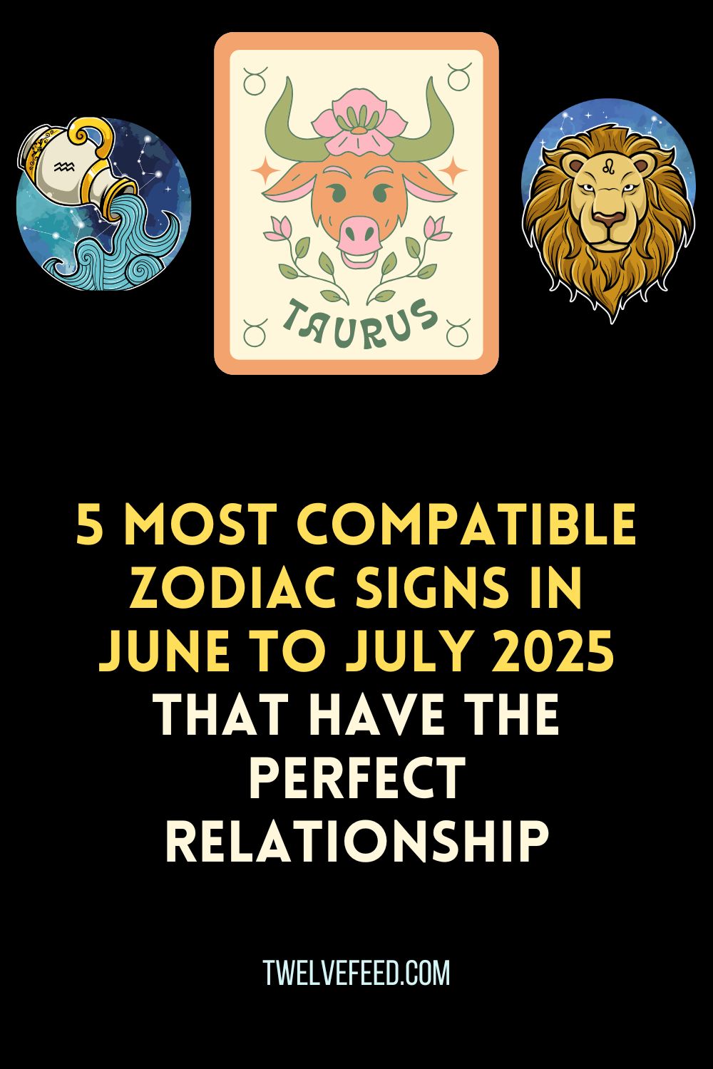 5 Most Compatible Zodiac Signs In June To July 2025 That Have The Perfect Relationship