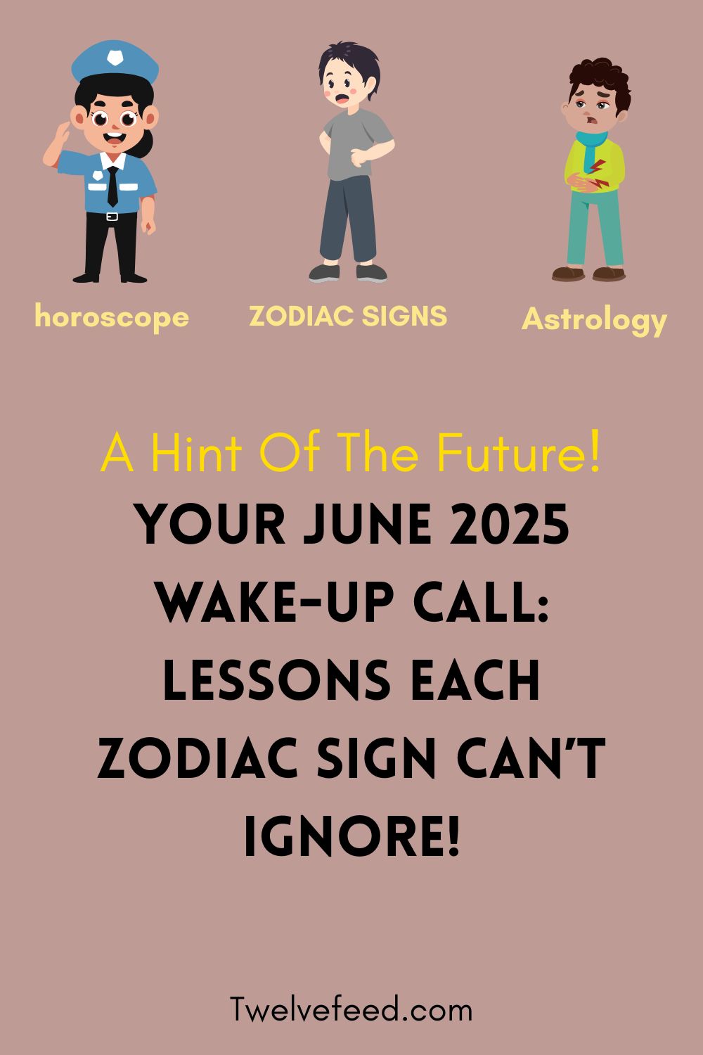 Your June 2025 Wake-Up Call: Lessons Each Zodiac Sign Can’t Ignore!