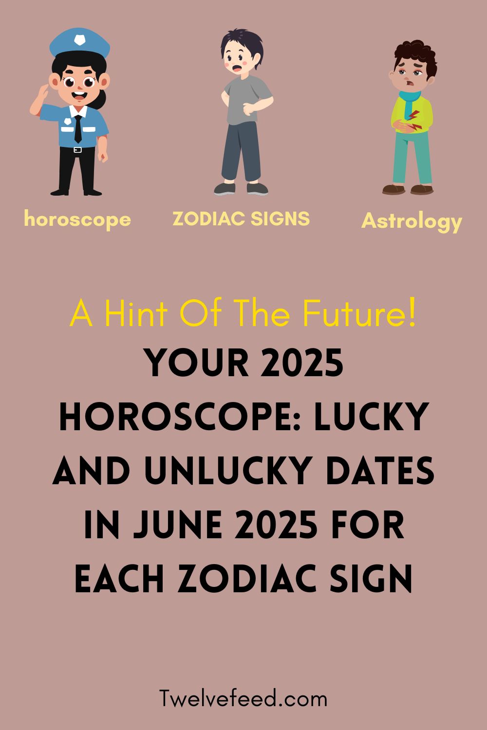 Your 2025 Horoscope: Lucky and Unlucky Dates In June 2025 for Each Zodiac Sign