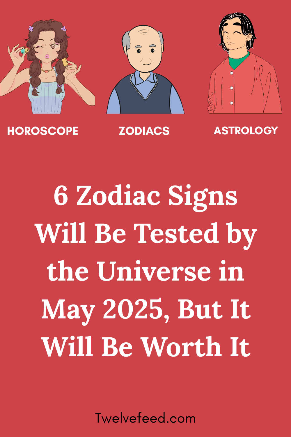 6 Zodiac Signs Will Be Tested by the Universe in May 2025, But It Will Be Worth It