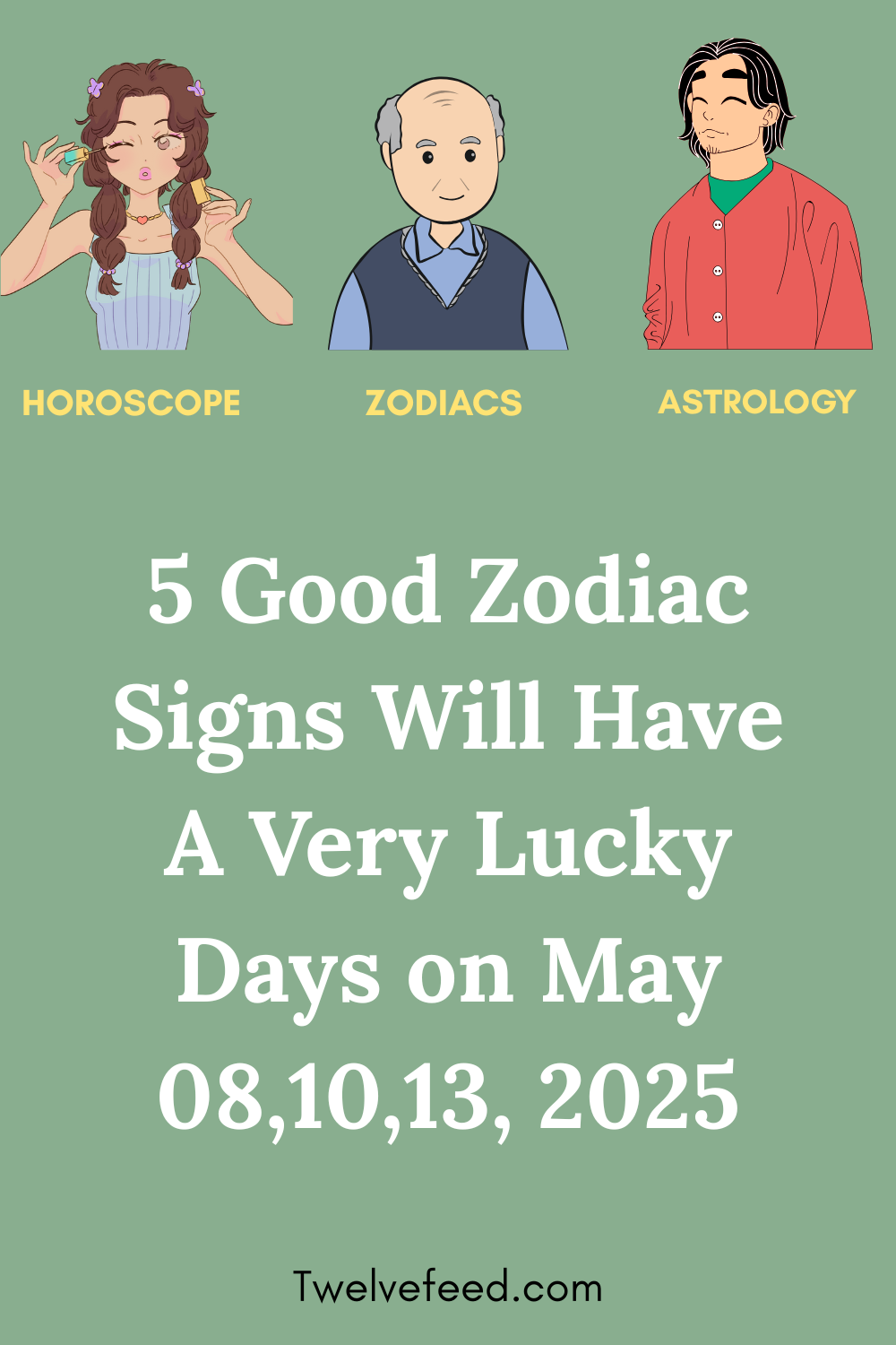 5 Good Zodiac Signs Will Have A Very Lucky Days on May 08,10,13, 2025