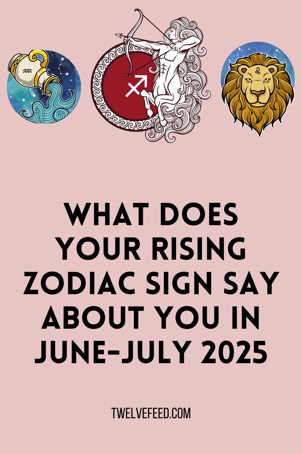 What Does Your Rising Zodiac Sign Say About You In June-July 2025