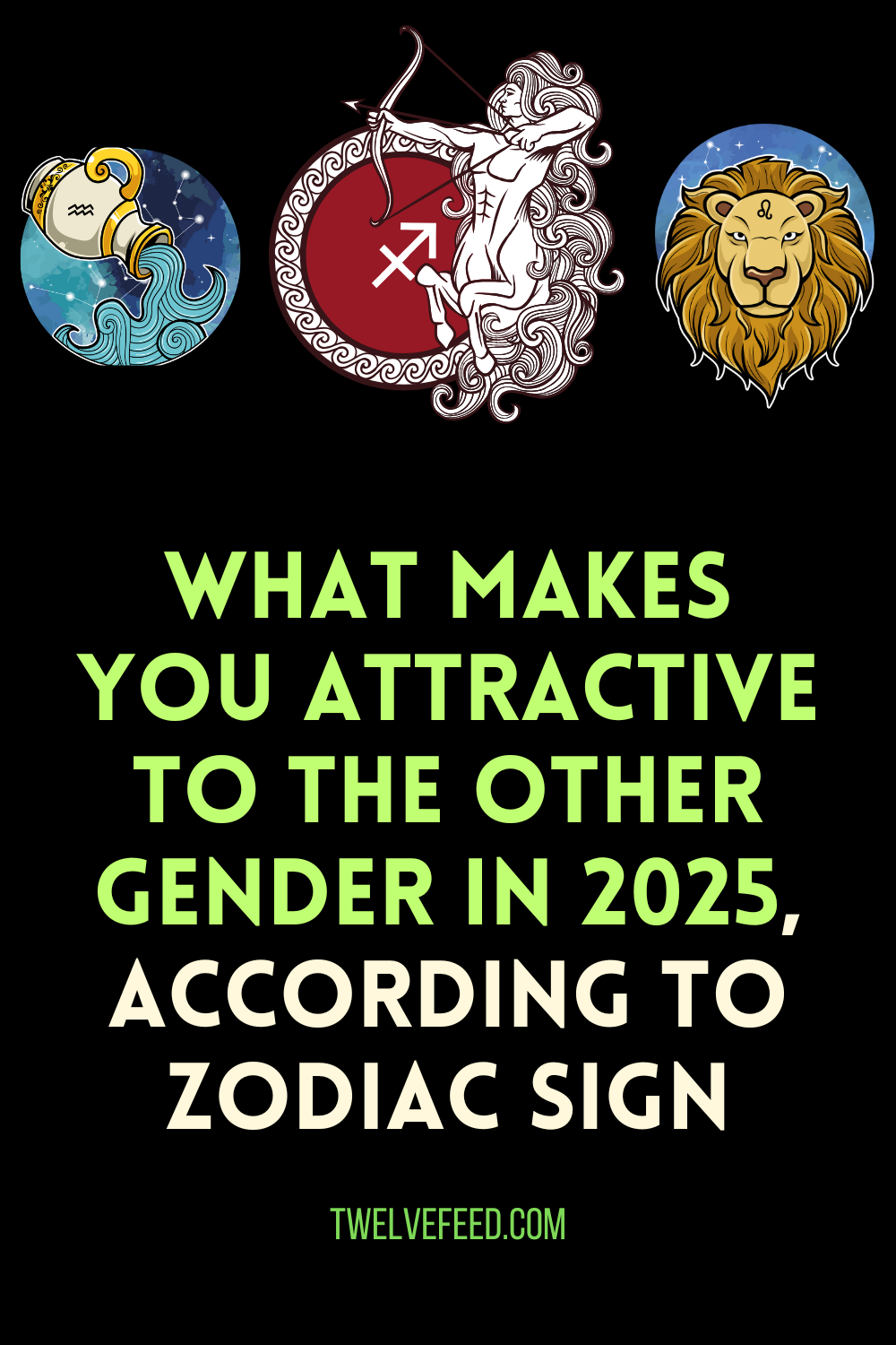 What Makes You Attractive To The Other Gender In 2025, According Zodiac Sign