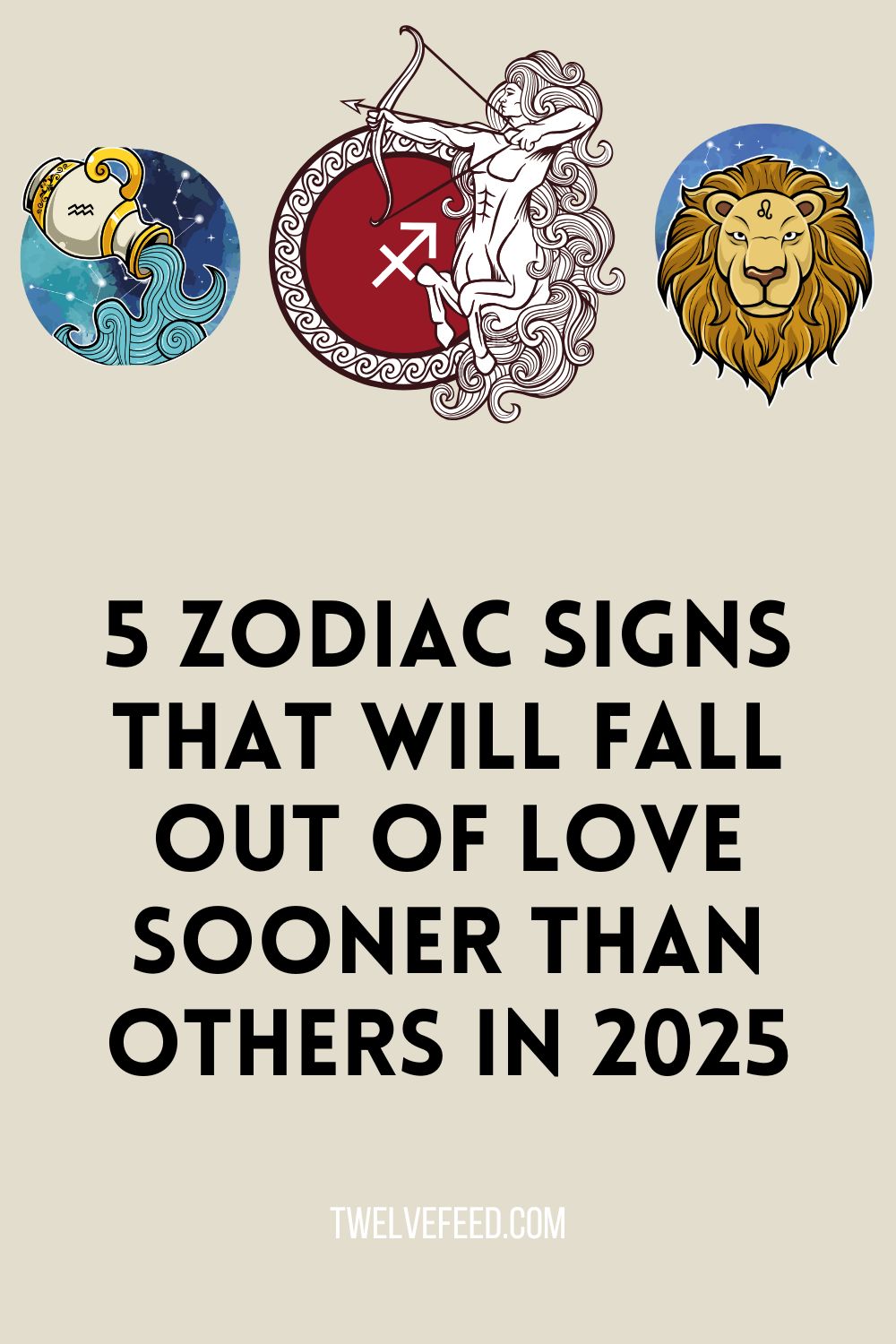 5 Zodiac Signs That Will Fall Out Of Love Sooner Than Others In 2025