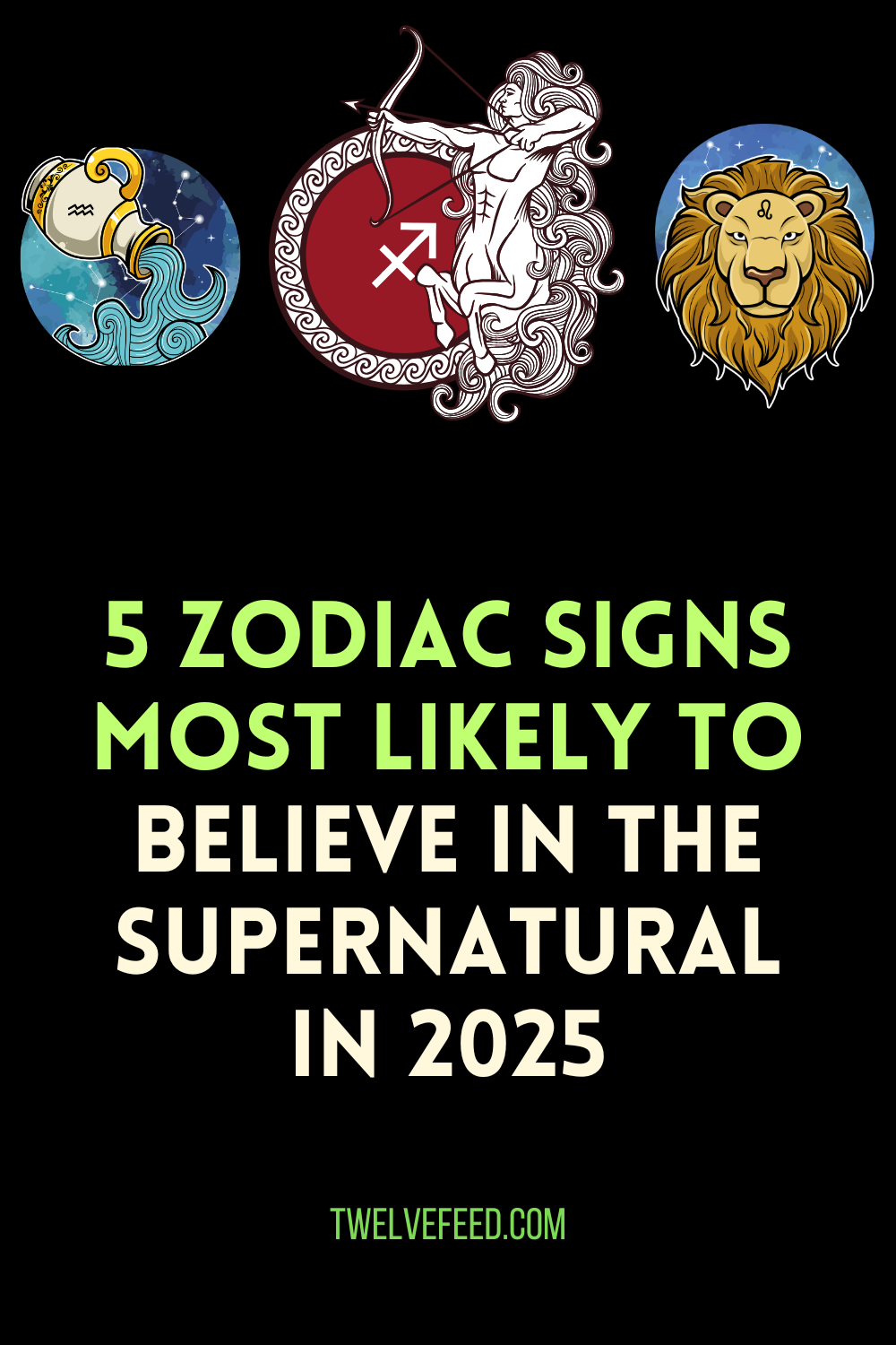 5 Zodiac Signs Most Likely To Believe In The Supernatural In 2025