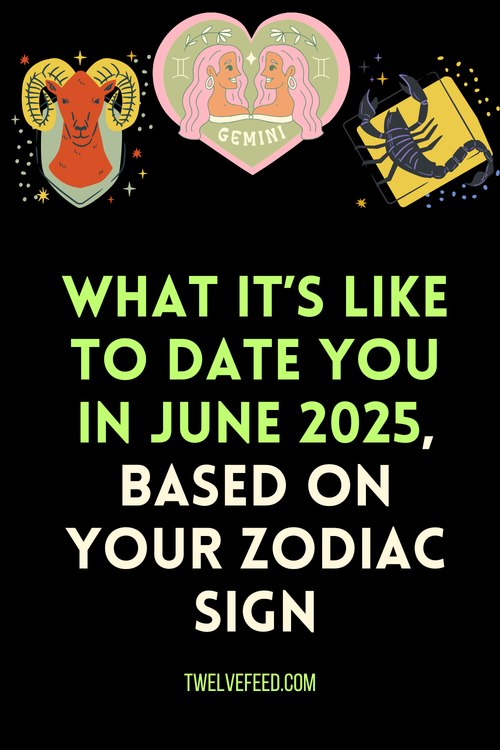 What It’s Like To Date You In June 2025, Based On Your Zodiac Sign