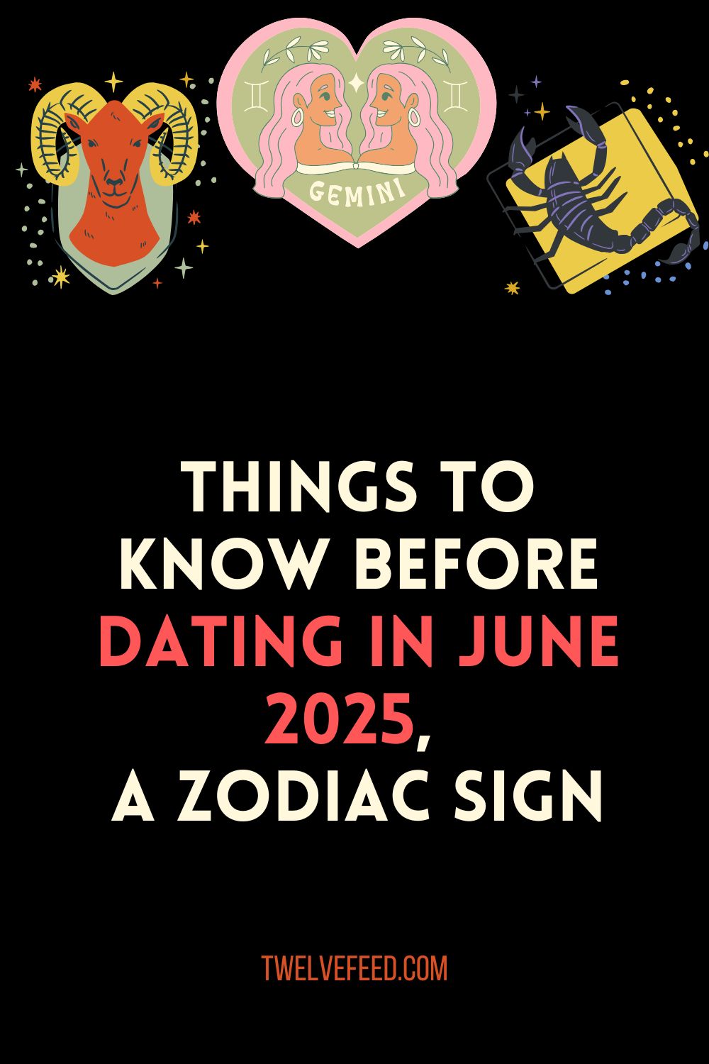 Things To Know Before Dating In June 2025 A Zodiac Sign
